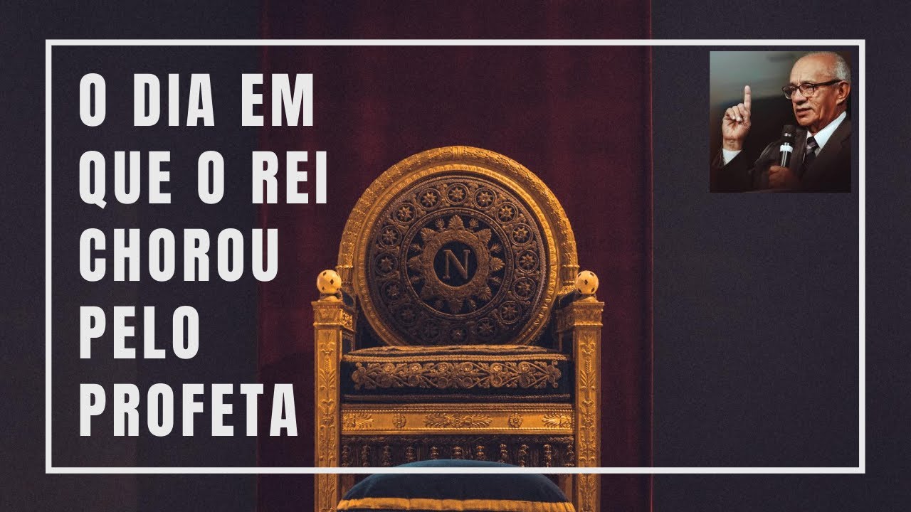 O DIA EM QUE O REI CHOROU PELO PROFETA