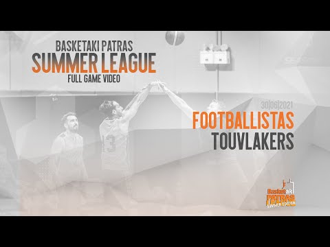 Basketaki Patras S.L. - FootBallistas Vs Touvlakers [30/06/2021]