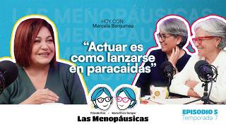 “Actuar es como lanzarse en paracaídas”: Marcela Benjumea | Las Menopáusicas