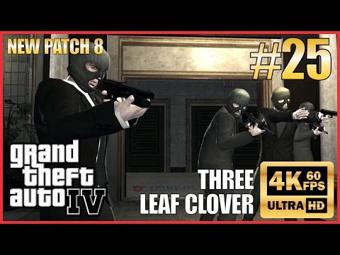 GRAND THEFT AUTO IV 4K 60fps Walkthrough Part 25 "Three Leaf Clover" New Patch 8 NO COMMENTARY