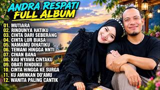 Download lagu Andra Respati Full Album    MUTIARA   RINDUNYA HATIKU   Pop Melayu Terbaru 2026   Trending mp3