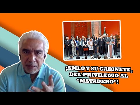 ¡AMLO y su gabinete, del privilegio al "matadero"! | La Otra Opinión