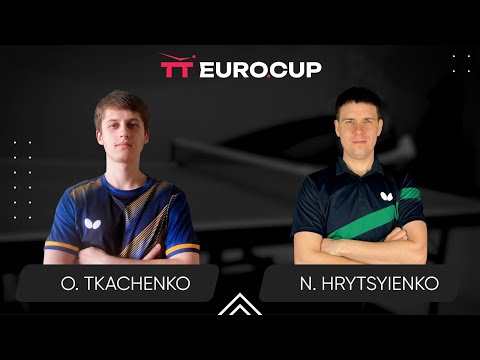 18:00 Oleksandr Tkachenko  - Nazarii Hrytsyienko 25.05.2024 TT Euro.Cup  Ukraine Star. TABLE 4