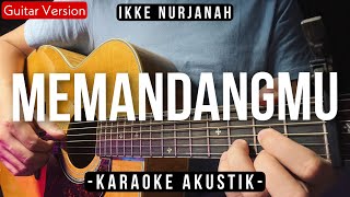 Download lagu Memandangmu (Karaoke Akustik) - Ikke Nurjanah (Arvian Dwi Karaoke Version) mp3