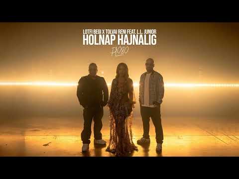 Lotfi Begi x Tolvai Reni feat. L.L. Junior - Holnap hajnalig (PL080)