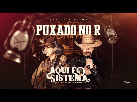 João de Souza & Bonifacio - Puxado No R (DVD Aqui é Sistema)