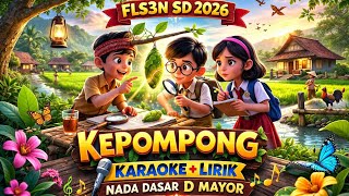 Download lagu ⭕ KARAOKE   LIRIK - KEPOMPONG - D MAYOR - LAGU PILIHAN WAJIB FLS3N 2026 SD mp3