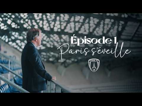 Paris FC, THE SERIES: an UNPRECEDENTED and EXCEPTIONAL immersion | Episode 1: Paris AWAKENS