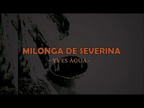 Milonga de Severina - YVES ÁGUA (CLIPE)
