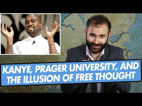 Kanye West, Prager University, and the Illusion of Free Thought - SOME MORE NEWS