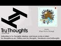 Quantic - When You're Through - feat. Spanky Wilson - Tru Thoughts Jukebox