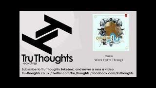 Quantic - When You're Through - feat. Spanky Wilson - Tru Thoughts Jukebox
