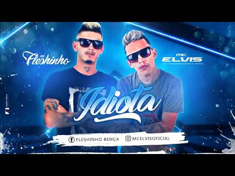 Mc elvis x MC fleshinho - idiota beijou na boca da