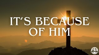 It's Because of Him | Pastor James Hodo 1
