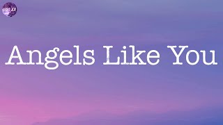 Angels Like You - Miley Cyrus (lyrics)