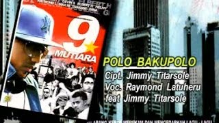 Download lagu RAYMOND LATUHERU Ft. JIMMY TITARSOLE - POLO BAKUPOLO mp3