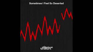 The Chemical Brothers - Sometimes I Feel So Deserted (C2 Trigger Rmx) [Slow Version]