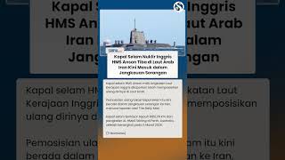 Tiba di Laut Arab! Kapal Selam Nuklir Inggris Kini Masuk Jangkauan Serangan ke Iran