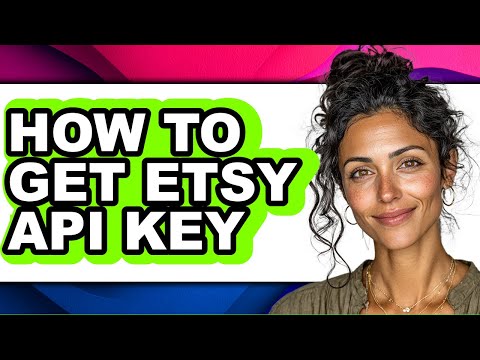 How to Get Etsy Api Key (updated)