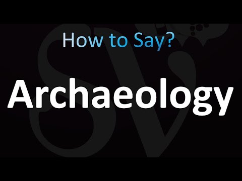 How to Pronounce Archaeology (Correctly!)