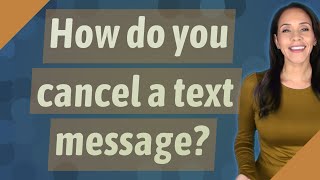 How do you cancel a text message?