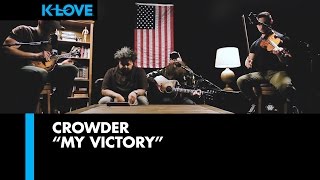 Crowder "My Victory" LIVE at K-LOVE