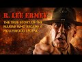 R Lee Ermey The Marine Who Became A Hollywood Legend
