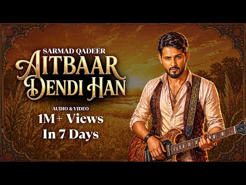 AITBAAR DENDI HAN | SARMAD QADEER| OFFICIAL VIDEO 2026
