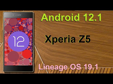 How to Update Android 12.1 in SONY XPERIA Z5(Lineage OS 19.1) Custom Rom Install and Review
