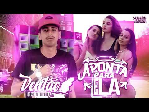 DJDENTÃO - APONTA PRA ELA - LANÇAMENTO 2K19 OFICIAL