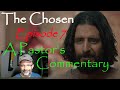 The Chosen - Episode 7 - A Pastor's Commentary