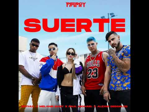 SUERTE (Audio) PERCY FER ❌ MELANIE BABY ❌ ALEXIS DESCALZO ❌ BATHUL ❌ PAUL MICHAEL