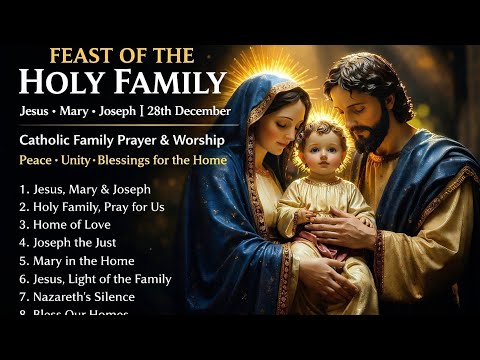 Holy Family of Nazareth – Jesus, Mary & Joseph | Catholic Family Prayer & Worship