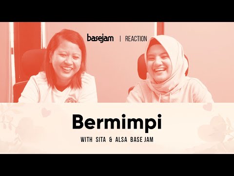 Video Reaction by Sita & Alsa Base Jam - Bermimpi