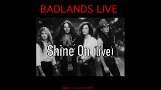 Badlands - Shine On (live)