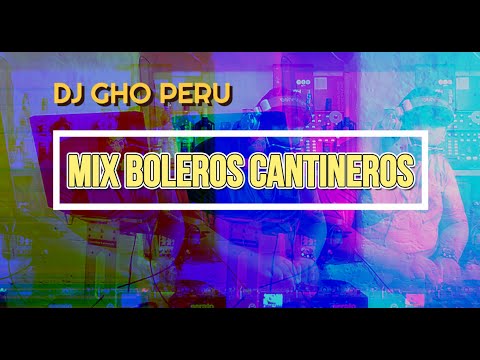 [DJ GHO PERU] - MIX BOLEROS CANTINEROS (Ivan cruz, Alci Acosta, Lucho Barrios, Segundo Rosero)