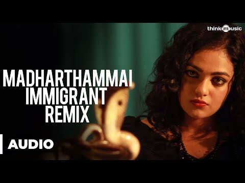 Madharthammai Immigrant Remix Official Full Song - Malini 22 Palayamkottai