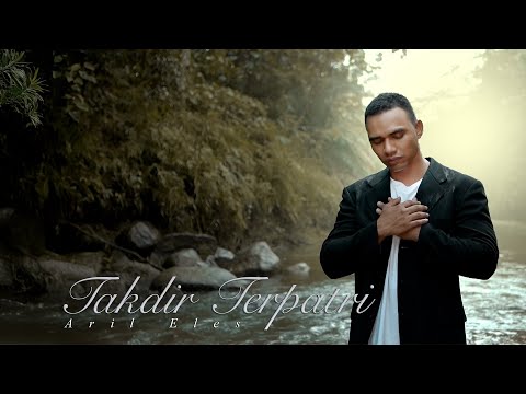 Aril Eles - Takdir Terpatri (Official Music Video)