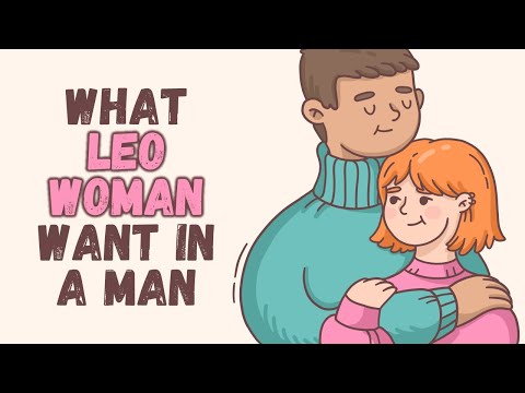 What Leo Woman Want in a Man? #Leo