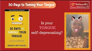 The Self-Deprecating Tongue #speaklife #speakpositive #speakGodspromises