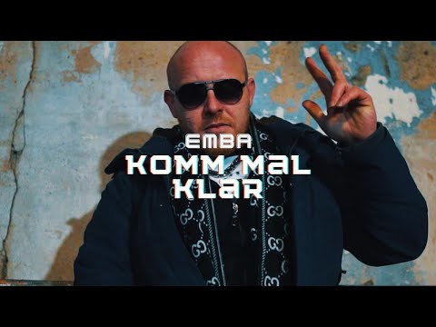 EMBA - KOMM MAL KLAR ( Official Video )