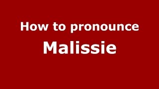 How to pronounce Malissie
