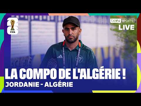 JORDANIE - ALGÉRIE : On analyse les compositions du MATCH !