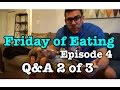 Friday of Eating Ep. 4 | More Q&As | Addiction | Drinking | Fitness Expectations?