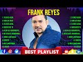 Frank Reyes Greatest Hits Full Album Best Old Songs All Of Time
