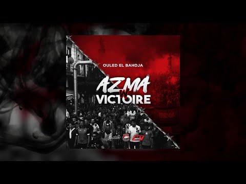 Ouled El Bahdja - Azma w Victoire ⎜ اولاد البهجة - أزمة و فيكتوار