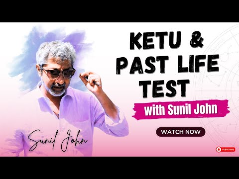 Discover Your Past Life with Ketu! | Talk with Sunil John | Learn Prediction Through Nakshatra