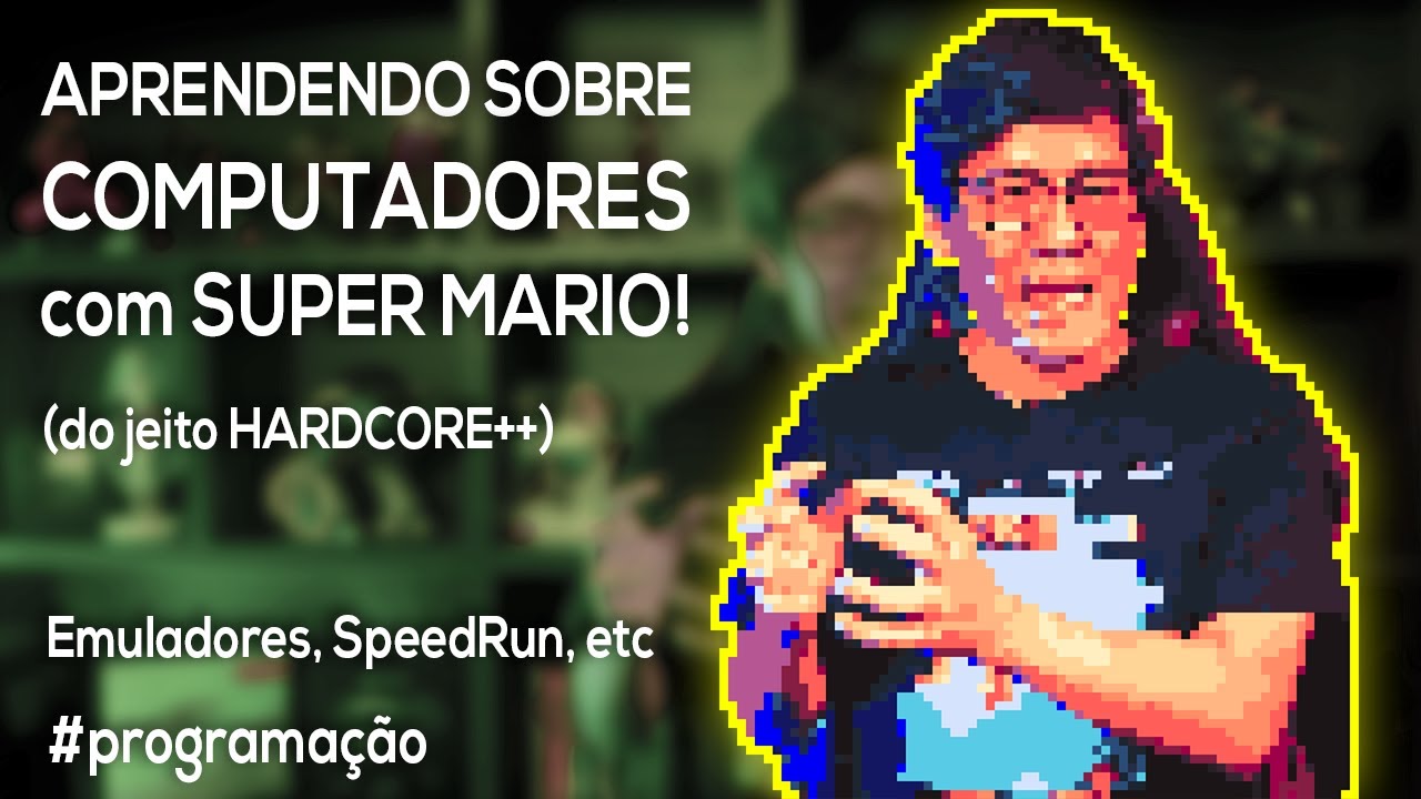 Aprendendo sobre Computadores com Super Mario (do jeito Hardcore++)