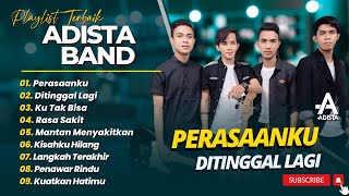 Download lagu ADISTA - PERASAANKU - DITINGGAL LAGI - KU TAK BISA || LAGU POP 2000AN TERPOPULER 2025 mp3