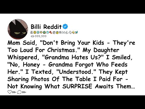 Mom Said, "Don't Bring Your Kids - They're Too Loud For Christmas." My Daughter Whispered......